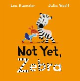 Not Yet Zebra (eBook, ePUB) Not Yet Zebra (eBook, ePUB)