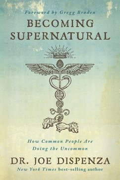 Becoming Supernatural (eBook, ePUB) - Dispenza, Joe