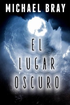 El lugar oscuro (eBook, ePUB) - Michael Bray