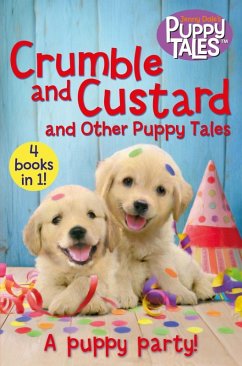 Crumble and Custard and Other Puppy Tales (eBook, ePUB) - Dale, Jenny