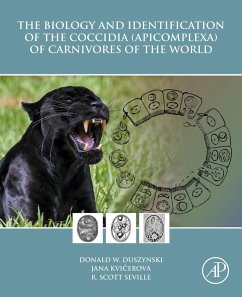 The Biology and Identification of the Coccidia (Apicomplexa) of Carnivores of the World (eBook, ePUB) - Duszynski, Donald W.; Kvicerová, Jana; Seville, R. Scott