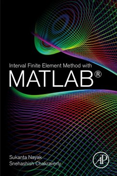 Interval Finite Element Method with MATLAB (eBook, ePUB) - Nayak, Sukanta; Chakraverty, Snehashish