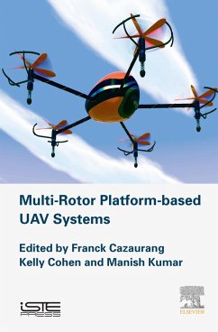 Multi-rotor Platform Based UAV Systems (eBook, ePUB) - Cazaurang, Franck; Cohen, Kelly; Kumar, Manish
