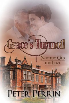 Grace's Turmoil (Not Too Old for Love, #1) (eBook, ePUB) - Perrin, Peter