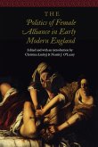 Politics of Female Alliance in Early Modern England (eBook, ePUB)
