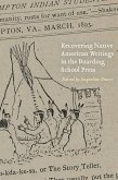 Recovering Native American Writings in the Boarding School Press (eBook, ePUB)