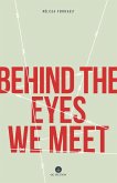 Behind The Eyes We Meet (eBook, ePUB)