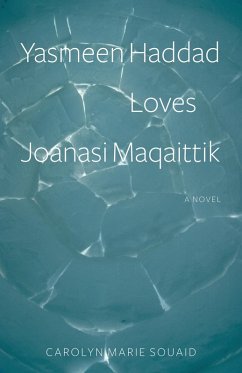 Yasmeen Haddad Loves Joanasi Maqaittik (eBook, PDF) - Souaid, Carolyn Marie