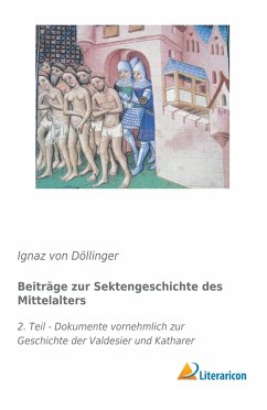 Beiträge zur Sektengeschichte des Mittelalters - Döllinger, Ignaz von