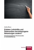 Erleben Lehrkräfte und Referendare berufsbezogene Belastungen anders? (eBook, PDF) Erleben Lehrkräfte und Referendare berufsbezogene Belastungen anders? (eBook, PDF)