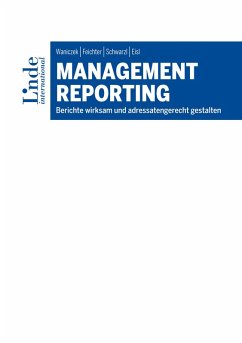 Management Reporting (eBook, ePUB) - Eisl, Christoph; Feichter, Andreas; Schwarzl, Patrick; Waniczek, Mirko