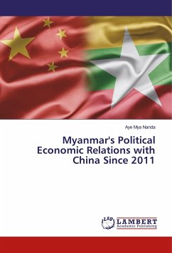 Myanmar's Political Economic Relations with China Since 2011 - Nanda, Aye Mya