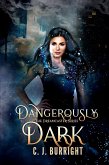 Dangerously Dark (The Dreamcaster Series, #3) (eBook, ePUB)