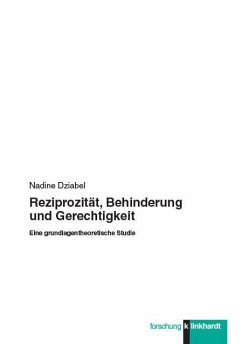 Reziprozität, Behinderung und Gerechtigkeit (eBook, PDF) - Dziabel, Nadine