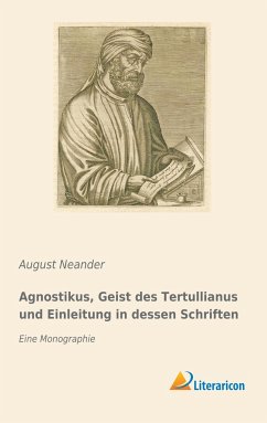 Agnostikus, Geist des Tertullianus und Einleitung in dessen Schriften - Neander, August