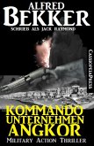 Jack Raymond Thriller - Kommandounternehmen Angkor: Military Action (eBook, ePUB)