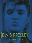 PRESLEY, E: ELVIS PRESLEY THE BEST SONGS PRESLEY, E: ELVIS PRESLEY THE BEST SONGS