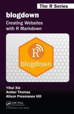 blogdown - Xie, Yihui (RStudio, Inc. Boston, MA, USA); Hill, Alison Presmanes; Thomas, Amber