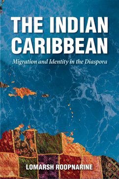 The Indian Caribbean (eBook, ePUB) - Roopnarine, Lomarsh