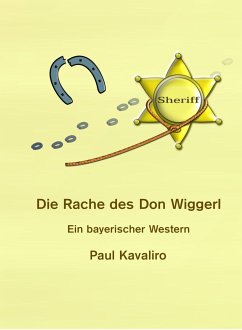 Die Rache des Don Wiggerl (eBook, ePUB) - Kavaliro, Paul