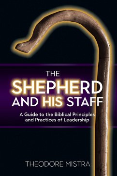 The Shepherd and His Staff (eBook, ePUB) - Mistra, Theodore