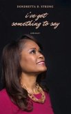 I've Got Something to Say (eBook, ePUB) I've Got Something to Say (eBook, ePUB)