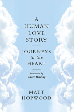 A Human Love Story (eBook, ePUB) - Hopwood, Matt