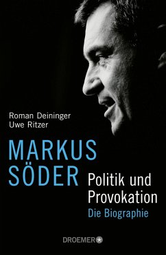Markus Söder - Politik und Provokation (eBook, ePUB) - Deininger, Roman; Ritzer, Uwe