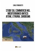 Studi sul commercio nel Mediterraneo antico: Atene, Etruria, Sardegna (eBook, PDF)