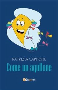 Come un aquilone (eBook, ePUB) - Cardone, Patrizia