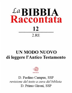 La Bibbia raccontata - 2Re (eBook, ePUB) - Campus, Paolino; paolino.campus