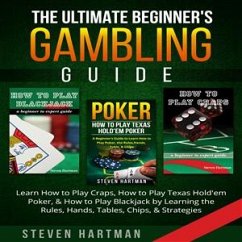 The Ultimate Beginner's Gambling Guide (eBook, ePUB) - Hartman, Steven