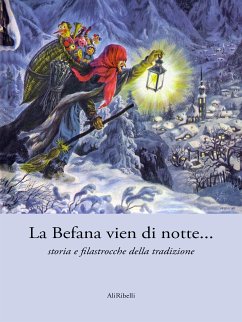 La Befana vien di notte... storia e filastrocche della tradizione (eBook, ePUB) - vari, Autori