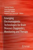 Emerging Electromagnetic Technologies for Brain Diseases Diagnostics, Monitoring and Therapy