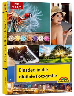 Einstieg in die digitale Fotografie - Ihr Weg zu perfekten Foto Aufnahmen - Albrecht, Peter