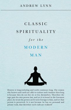 Classic Spirituality for the Modern Man - Lynn, Andrew
