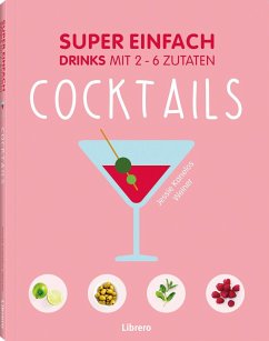 Super einfach - Cocktails - WEINER, JESSIE KANELOS