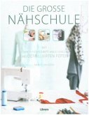 DIE GROSSE NÄHSCHULE DIE GROSSE NÄHSCHULE
