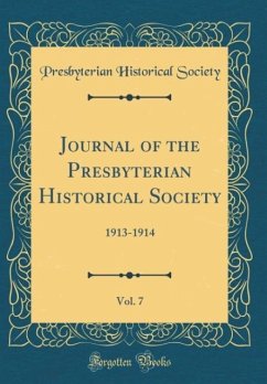Journal of the Presbyterian Historical Society, Vol. 7 - Society, Presbyterian Historical