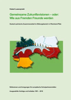 Gemeinsame Zukunftsvisionen ¿ oder: Wie aus Fremden Freunde werden - Luszczynski, Hubert