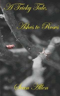 A Tricky Tale, Ashes to Roses - Allen, Sean