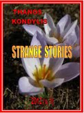 Thanos Kondylis, Strange Stories (2017 version 2) (eBook, ePUB) Thanos Kondylis, Strange Stories (2017 version 2) (eBook, ePUB)