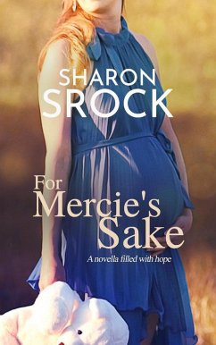 For Mercie's Sake (THE MERCIE COLLECTION, #1) (eBook, ePUB) - Srock, Sharon