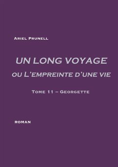 UN LONG VOYAGE ou L'empreinte d'une vie - tome 11 - Prunell, Ariel