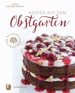 Backen aus dem Obstgarten (eBook, ePUB) - Natschke-Hofmann, Andrea