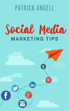 Cover Social Media Marketing Tips (INTERNET ENTREPRENEUR UNDER THE SPOTLIGHT SERIES) (eBook, ePUB)