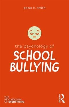 The Psychology of School Bullying - Smith, Peter K. (Goldsmiths University of London, UK)