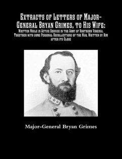 Extracts of Letters of Major-General Bryan Grimes, to His Wife - Grimes, Major-General Bryan