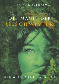 Die Magie der Geschwister (eBook, ePUB) - Kostrzewa, Tonia S.