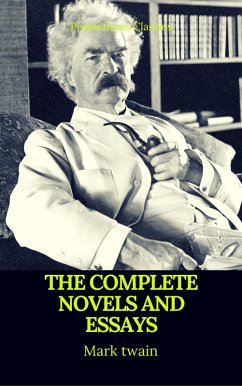 Mark Twain: The Complete Novels and Essays (Best Navigation, Active TOC)(Prometheus Classics) (eBook, ePUB) - Twain, Mark; Classics, Prometheus